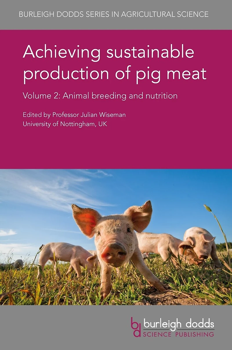 Achieving sustainable production of pig meat Volume 1: Safety, quality and sustainability