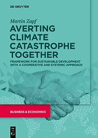 Averting Climate Catastrophe Together: Framework for Sustainable Development with a Cooperative and Systemic Approach