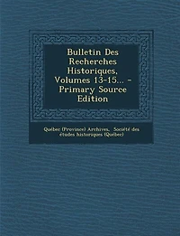 Bulletin Des Recherches Historiques, -15