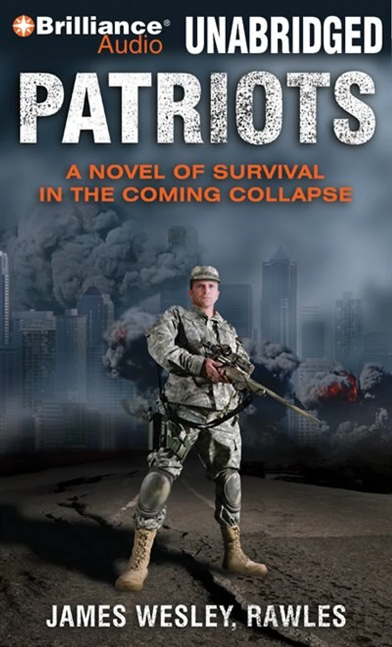 Patriots: A Novel of Survival in the Coming Collapse