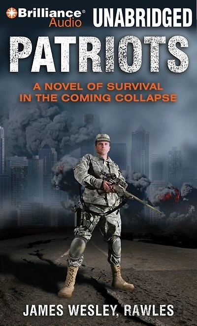 Patriots: A Novel of Survival in the Coming Collapse