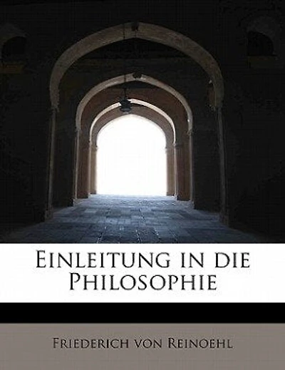 Einleitung die Philosophie (Classic Reprint)