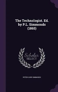 The Technologist. Ed. by P.L. Simmonds (1865)