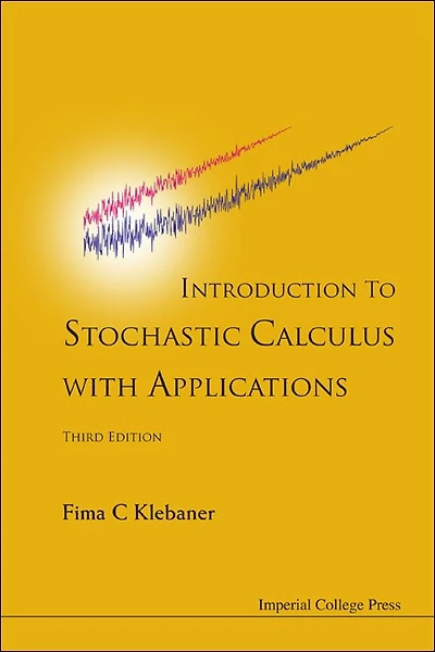 Introduction To Stochastic Calculus With Applications ()