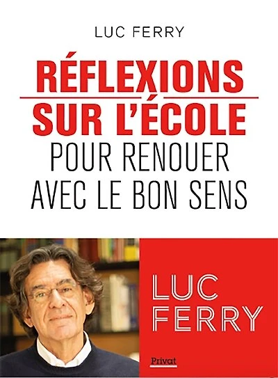 Réflexions sur l'école: pour renouer avec le bon sens
