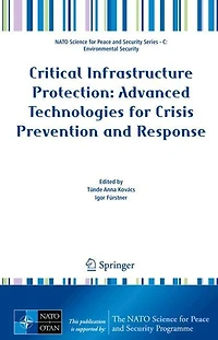 Critical Infrastructure Protection: Advanced Technologies for Crisis Prevention and Response