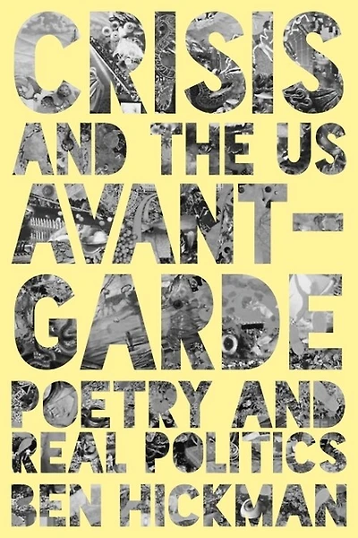 Crisis and the US Avant-Garde: Poetry Real Politics