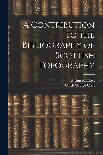 A Contribution to the Bibliography of Scottish Topography