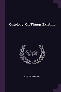 Ontology, Or, Things Existing