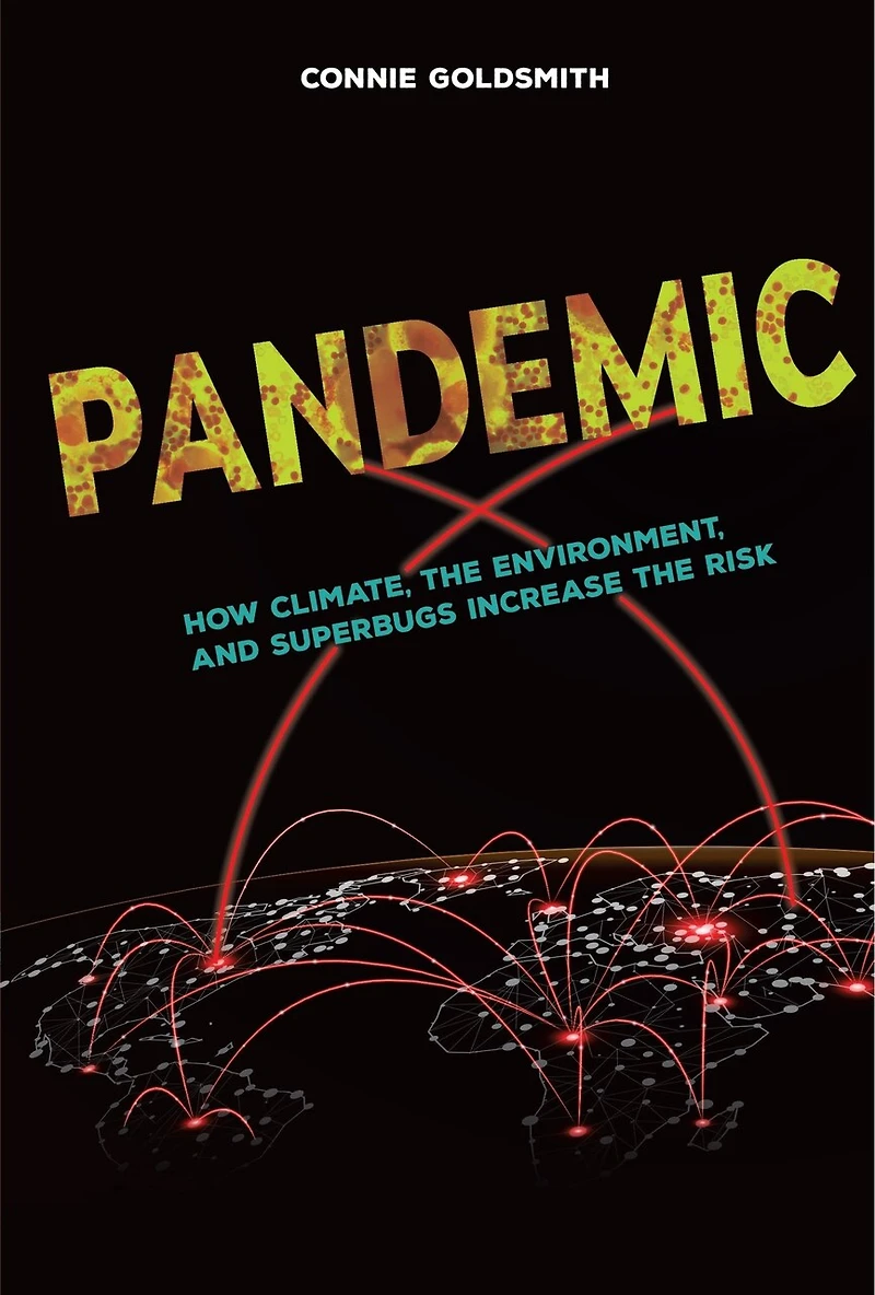 Pandemic: How Climate, the Environment, and Superbugs Increase Risk