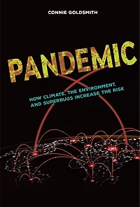 Pandemic: How Climate, the Environment, and Superbugs Increase Risk