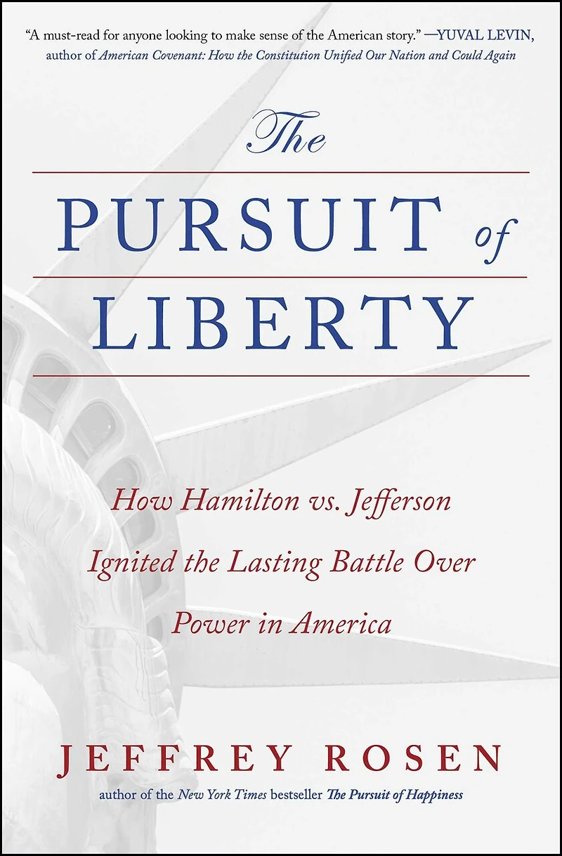 the Pursuit of Liberty: How Hamilton vs. Jefferson Ignited Lasting Battle Over Power America