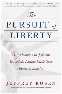 the Pursuit of Liberty: How Hamilton vs. Jefferson Ignited Lasting Battle Over Power America