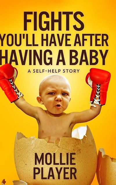 Fights You'll Have After Having A Baby: Large Print Hardcover Edition