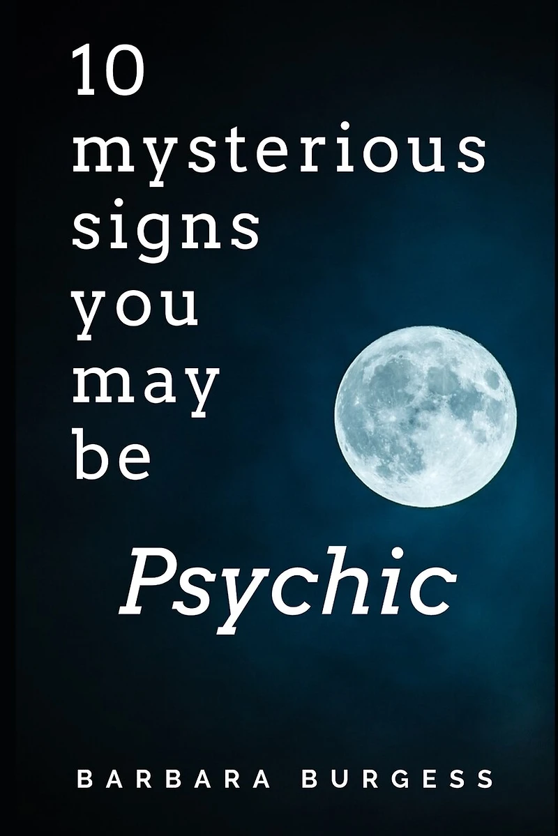 10 Mysterious Signs You May be Psychic