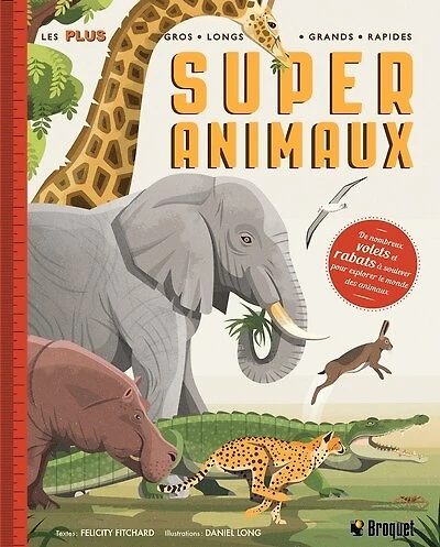 Super animaux: Les plus gros, longs, grands, rapides