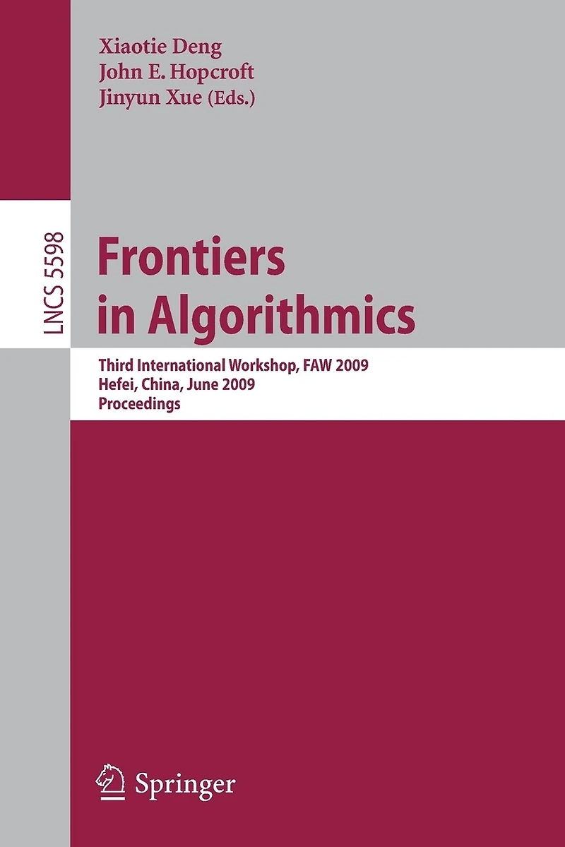 Frontiers in Algorithmics: Third International Workshop, FAW 2009, Hefei, China, June 20-23, 2009, Proceedings