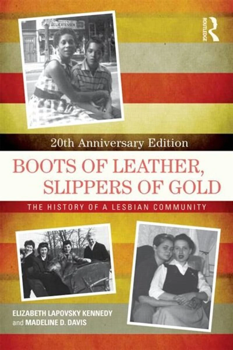 Boots of Leather, Slippers Gold: The History a Lesbian Community