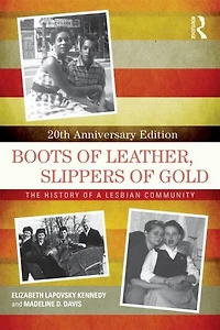 Boots of Leather, Slippers Gold: The History a Lesbian Community