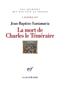 La mort de Charles le Téméraire: 5 janvier 1477