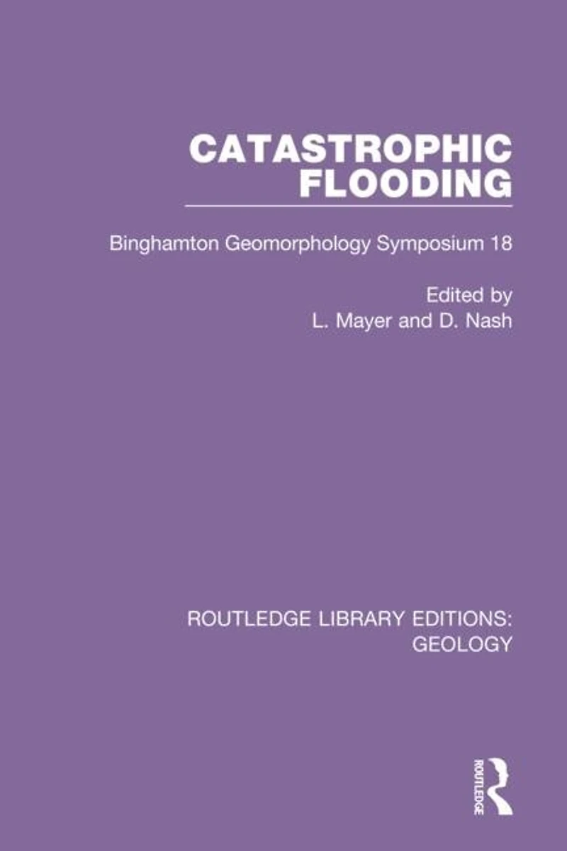 Catastrophic Flooding: Binghamton Geomorphology Symposium 18