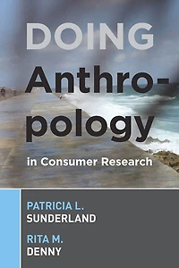 DOING ANTHROPOLOGY CONSUMER RESEARCH