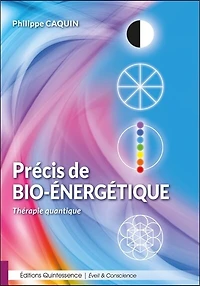 Précis de bio-énergétique: thérapie quantique