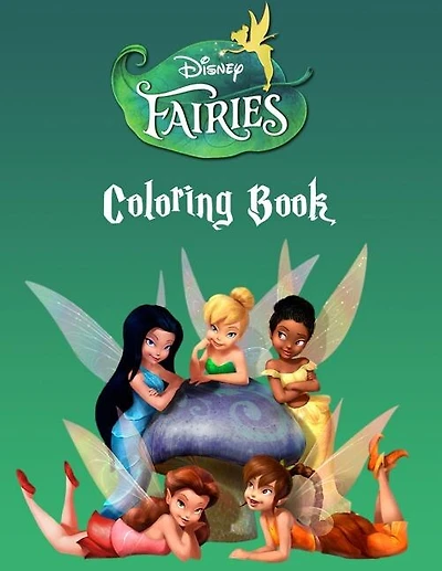 Disney Fairies: Coloring Book For Kids And Adults, Activity Book, Great Starter Book For Children