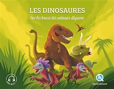 les dinosaures: sur traces des animaux disparus