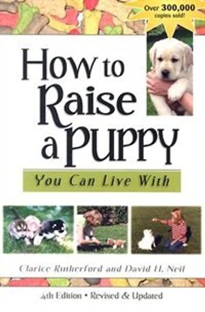 How To Raise A Puppy You Can Live With