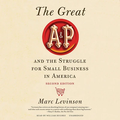 the Great A&P and Struggle for Small Business America, Second Edition