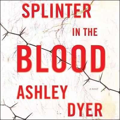 Splinter the Blood: A Novel