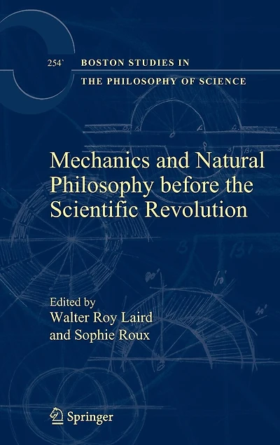 Mechanics and Natural Philosophy before the Scientific Revolution
