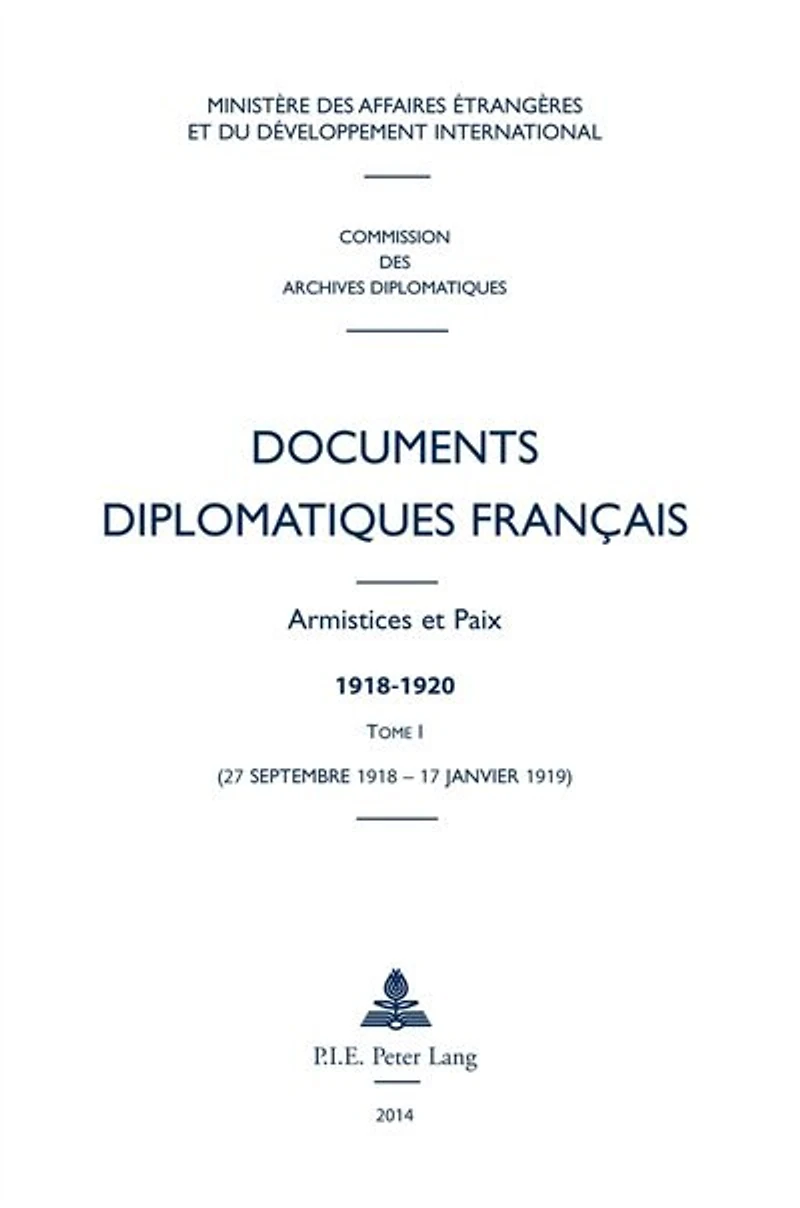 Documents diplomatiques français: Armistices et Paix - 1918-1920 Tome I (27 septembre 1918 17 janvier 1919)