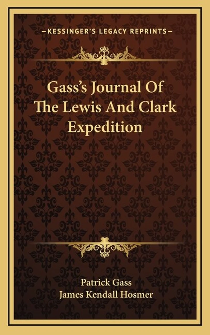 Gass's Journal Of The Lewis And Clark Expedition