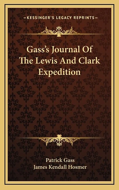 Gass's Journal Of The Lewis And Clark Expedition