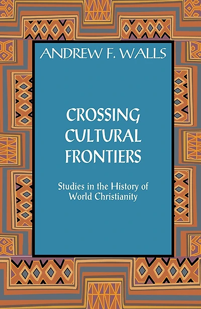 Crossing Cultural Frontiers: Studies in the History of World Christianity