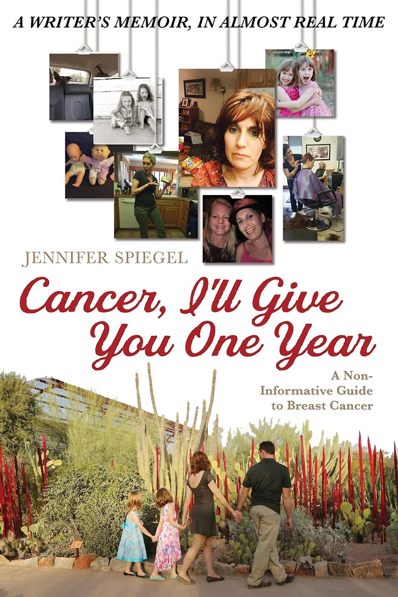 Cancer, I'll Give You One Year: A Non-Informative Guide to Breast Cancer: Writer's Memoir, Almost Real Time