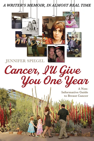 Cancer, I'll Give You One Year: A Non-Informative Guide to Breast Cancer: Writer's Memoir, Almost Real Time