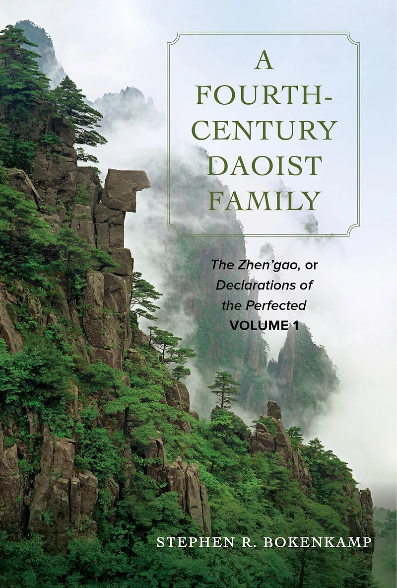 A Fourth-Century Daoist Family: the Zhen’gao, or Declarations of Perfected, Volume 1