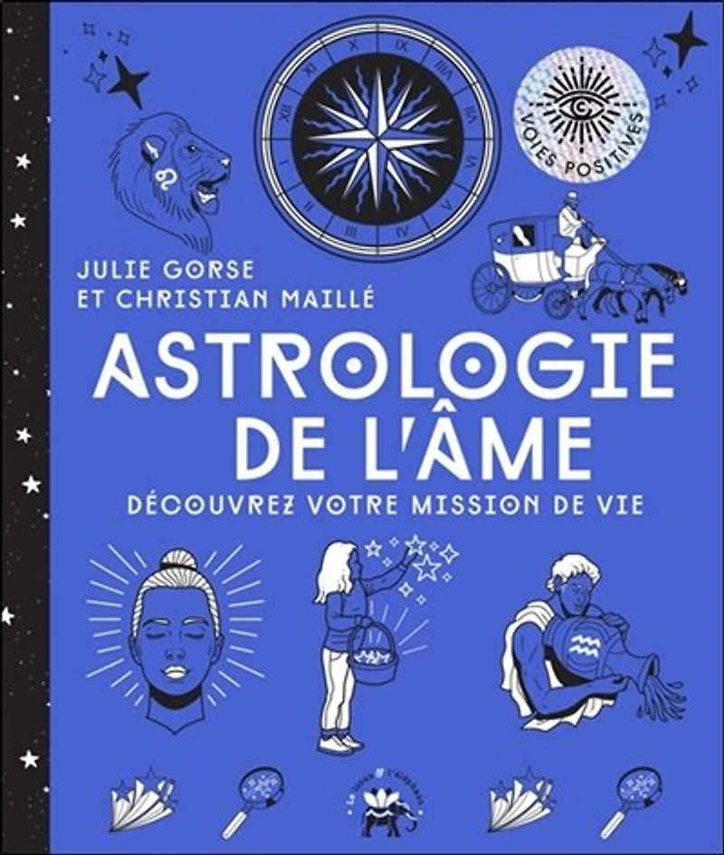 Astrologie de l'âme: découvrez votre mission vie