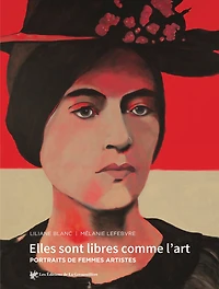 Elles sont libres comme l'art: portraits de femmes artistes