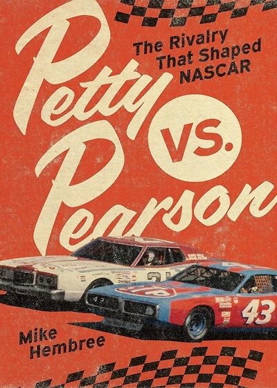 Petty vs. Pearson: The Rivalry That Shaped NASCAR