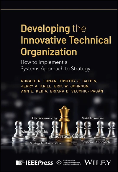 Developing the Innovative Technical Organization: How to Implement a Systems Approach Strategy