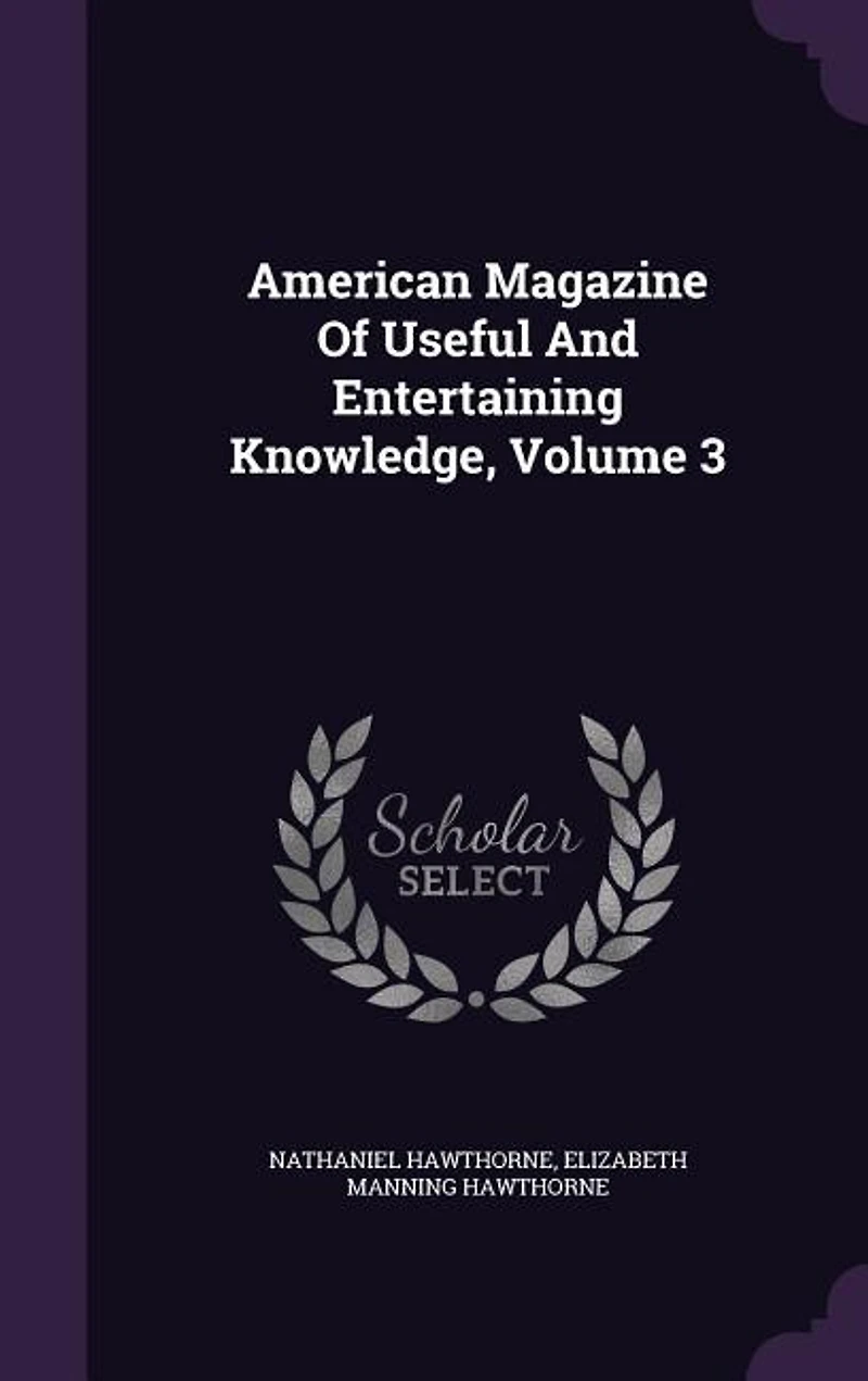 American Magazine Of Useful And Entertaining Knowledge, Volume 3
