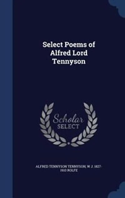 Select Poems of Alfred Lord Tennyson (Classic Reprint)