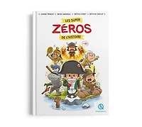 Les super zéros de l'histoire: en BD !