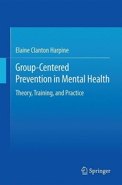 Group-centered Prevention Mental Health: Theory, Training, And Practice