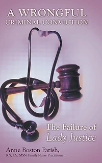 A Wrongful Criminal Conviction: The Failure Of Lady Justice