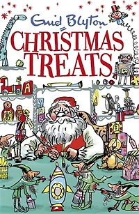Christmas Treats: Contains 29 Classic Blyton Tales
